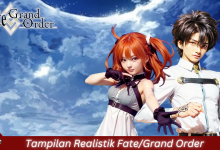 Tampilan Realistik Fate Grand Order