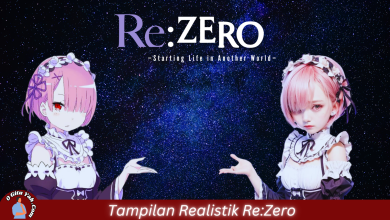 Tampilan Realistik Re Zero